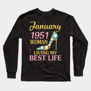 Happy Birthday 70 Years To Me Nana Mommy Aunt Sister Wife January 1951 Woman Living My Best Life Long Sleeve T-Shirt